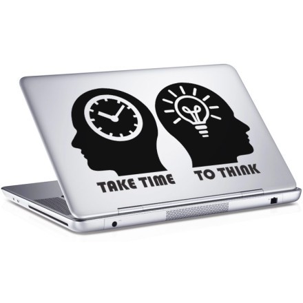 Take time to think Αυτοκόλλητο Laptop