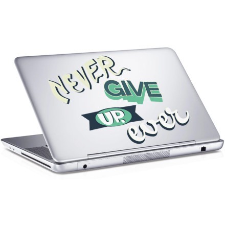 Never give up... Αυτοκόλλητο Laptop