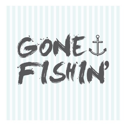 Gone Fishin