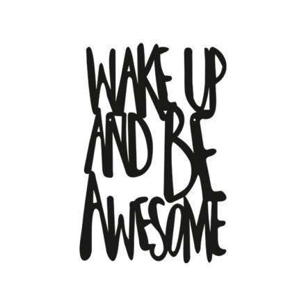 Wake Up And Be Awesome