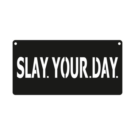 Slay Your Day