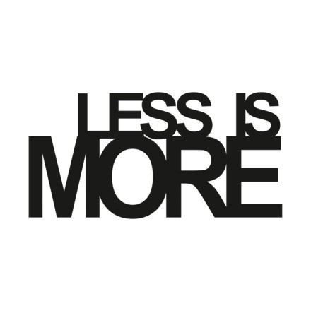 Less Is More