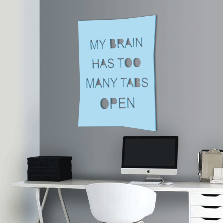 3D Σχέδιο My Brain Has Too Many Tabs Open