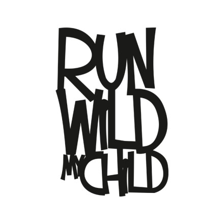 Run Wild My Child