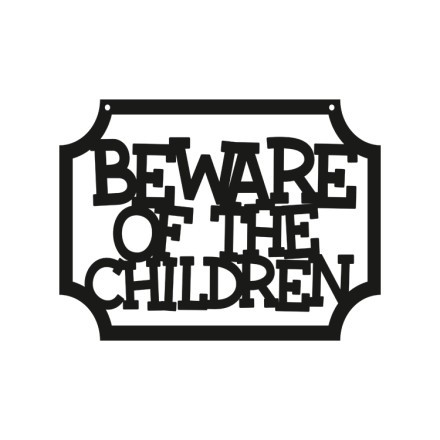 Beware Of The Children