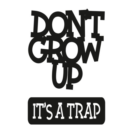 Don't Grow Up