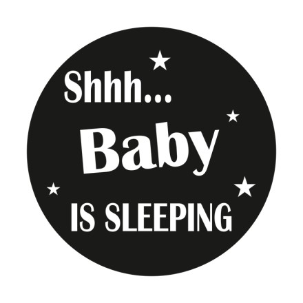 Shhh Baby Is Sleeping