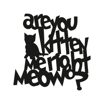 Are You Kitten Me