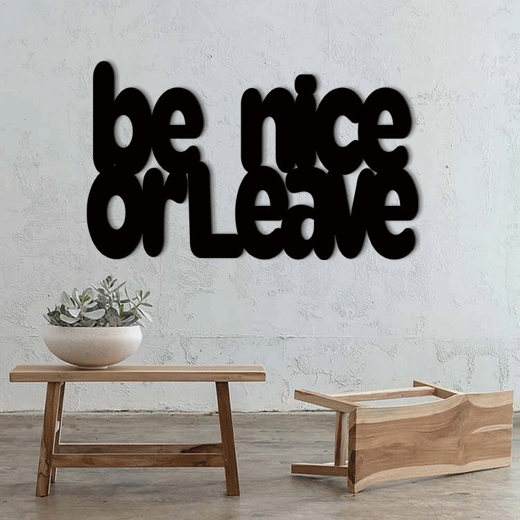 3D Σχέδιο Be Nice Or Leave