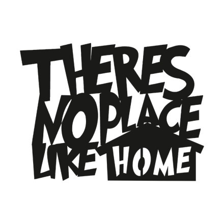 There Is No Place Like Home