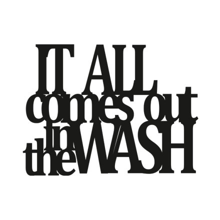 It All Comes Out In The Wash
