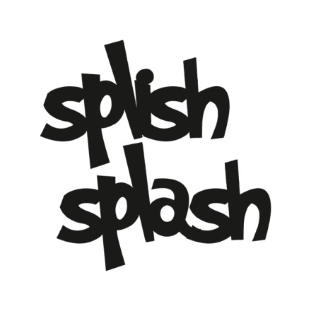 Splish Splash