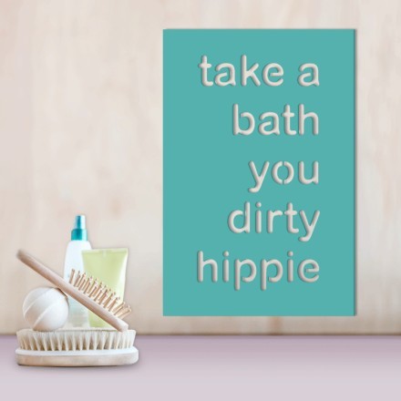 Take A Bath You Dirty Hippie 3D Σχέδιο