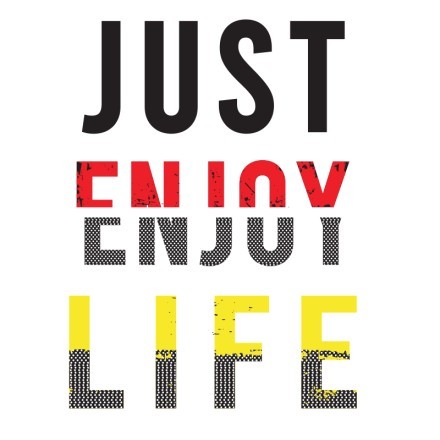 Just Enjoy Life