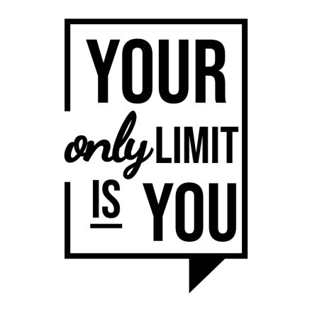 Your only limit is you