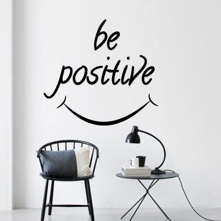 Be positive