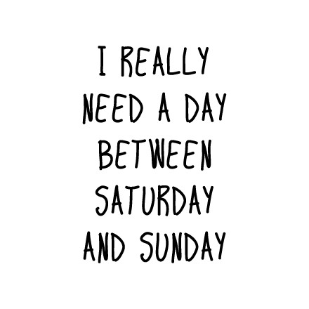 I need a day