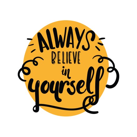 Believe in yourself