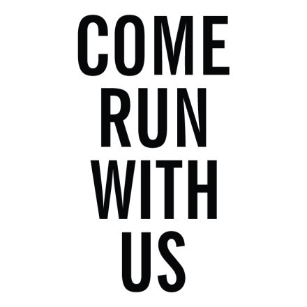 Come run with us