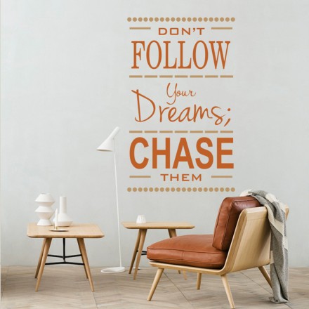 Chase your dreams Αυτοκόλλητο Τοίχου