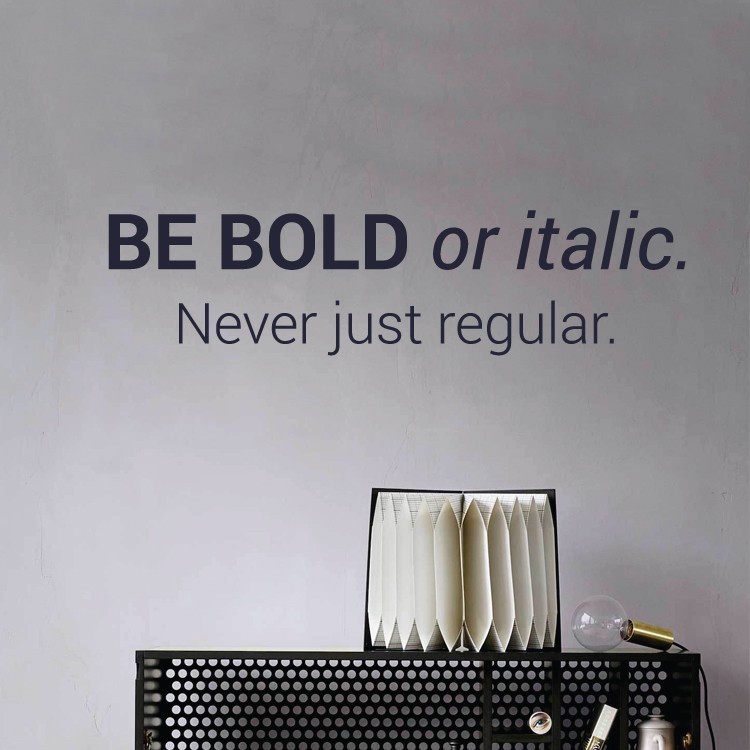 Αυτοκόλλητο Τοίχου Be bold or italic