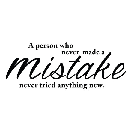 A person who never made a mistake...