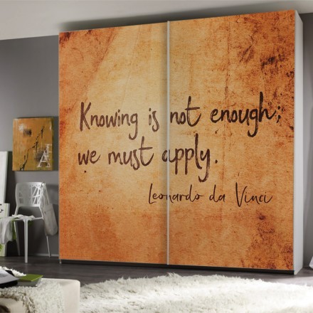 Quote: Knowing is not enough; we must apply Αυτοκόλλητο Ντουλάπας