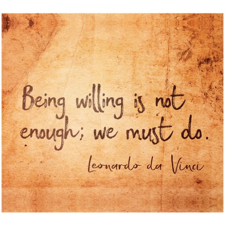Being willing is not enough; we must do