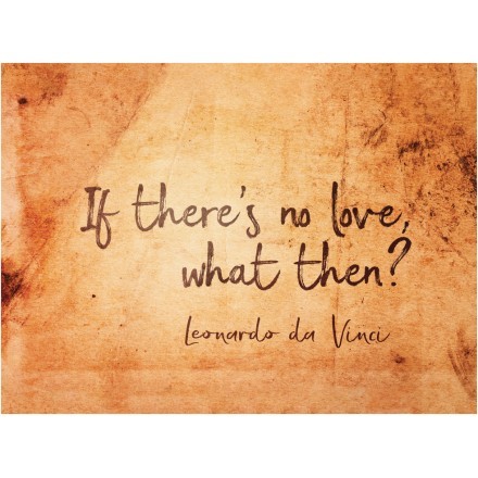 If there's no love, what then?, da Vinci