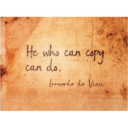 He who can copy can do, Quote