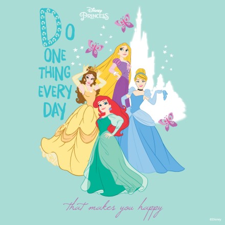 Do one thing every day that makes you happy, Princess!!