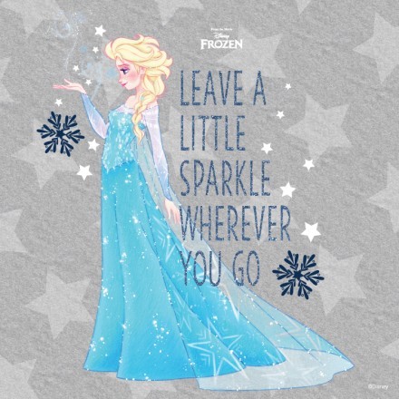 Leave a little sparkle wherever you go, Frozen