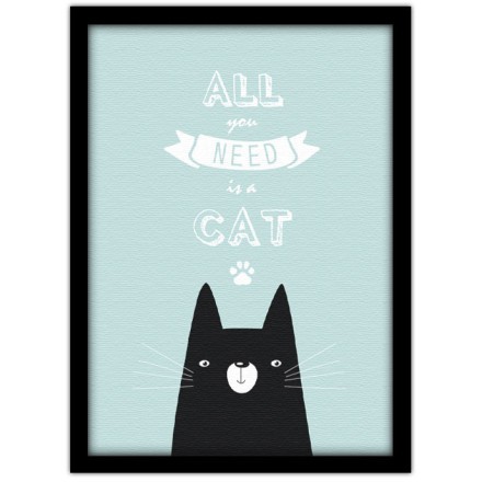 All you need is a cat Πίνακας σε Καμβά