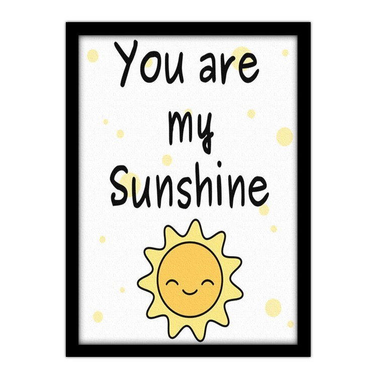 Πίνακας σε Καμβά You are my sunshine