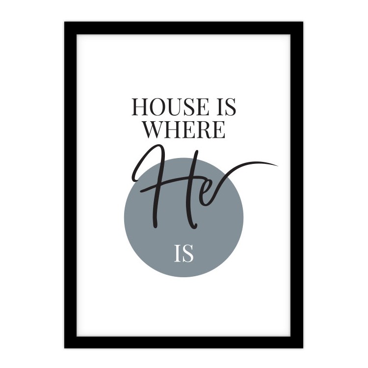 Πίνακας σε Καμβά House is where he is..