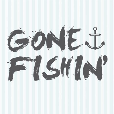 Gone fishin