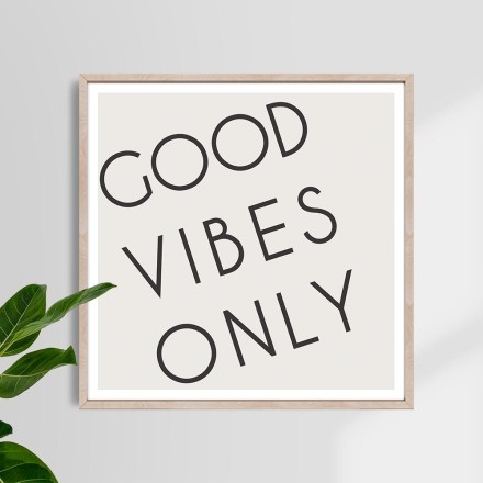 Good vibes only