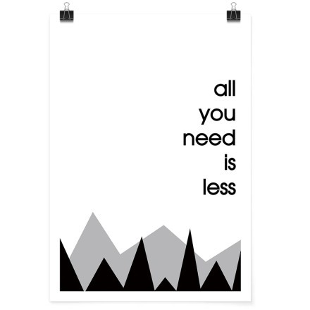 All you need is less! Πόστερ