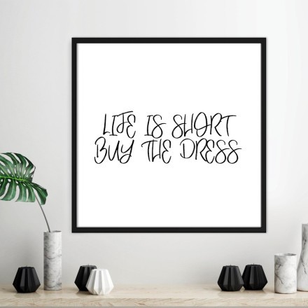 Η ζωή είναι μικρή, αγόρασε το φόρεμα!