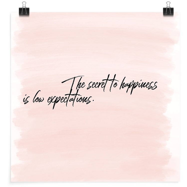 Πόστερ Το μυστικό της ευτυχίας είναι οι μικρές προσδοκίες