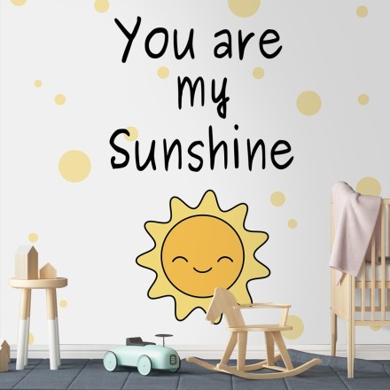 You are my sunshine Ταπετσαρία Τοίχου