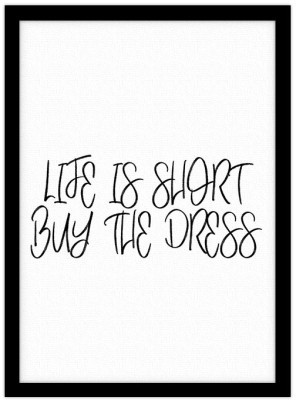 Life is Short, Buy the Dress, Φράσεις, Πίνακες σε καμβά, 20 x 30 εκ. (51368)