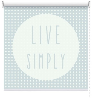 Houseart Live Simply, Φράσεις, Ρολοκουρτίνες, 100 x 100 εκ.