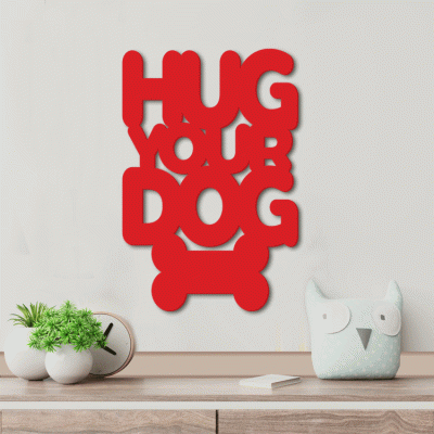 Houseart Hug Your Dog, Παιδικά, Λέξεις - Φράσεις, 3D ΣΧΕΔΙΑ, 40 x 60 εκ., Ξύλο MDF (6mm)