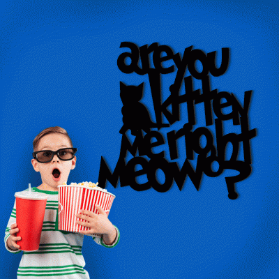 Are You Kitten Me, Παιδικά, Λέξεις - Φράσεις, 3D ΣΧΕΔΙΑ, 50 x 50 εκ., Ξύλο MDF (6mm)