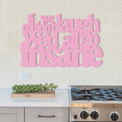 If We Couldn\'t Laugh, Κουζίνα, Λέξεις - Φράσεις, 3D ΣΧΕΔΙΑ, 80 x 60 εκ., Ξύλο MDF (6mm)