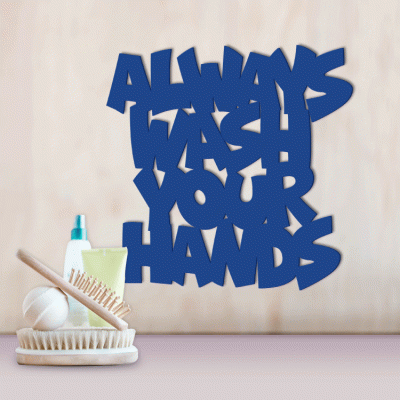 Houseart Always Wash Your Hands, Μπάνιο, Λέξεις - Φράσεις, 3D ΣΧΕΔΙΑ, 50 x 50 εκ., Ξύλο MDF (6mm)