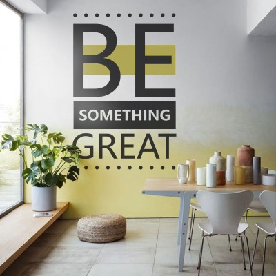 Be Something Great, Φράσεις, Αυτοκόλλητα τοίχου, 70 x 104 εκ.