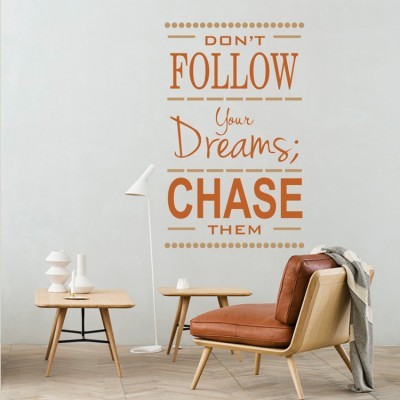 Houseart Chase your dreams, Φράσεις, Αυτοκόλλητα τοίχου, 40 x 65 εκ.