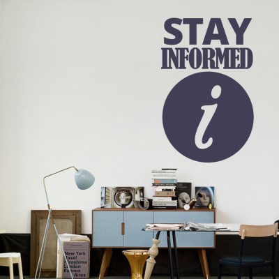 Stay informed Φράσεις Αυτοκόλλητα τοίχου 79 x 50 cm (13114)